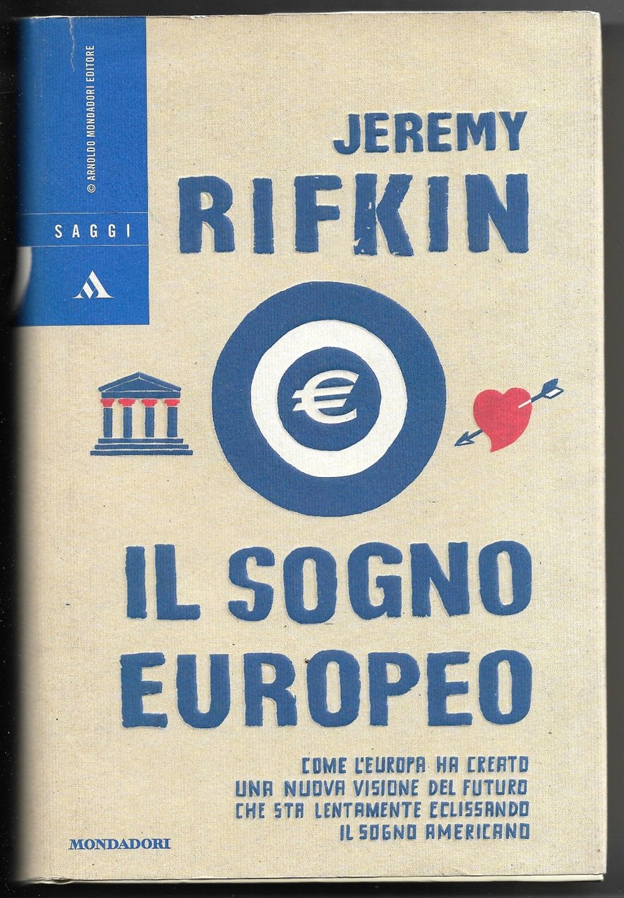 Il sogno europeo - Come l'Europa ha creato una nuova …