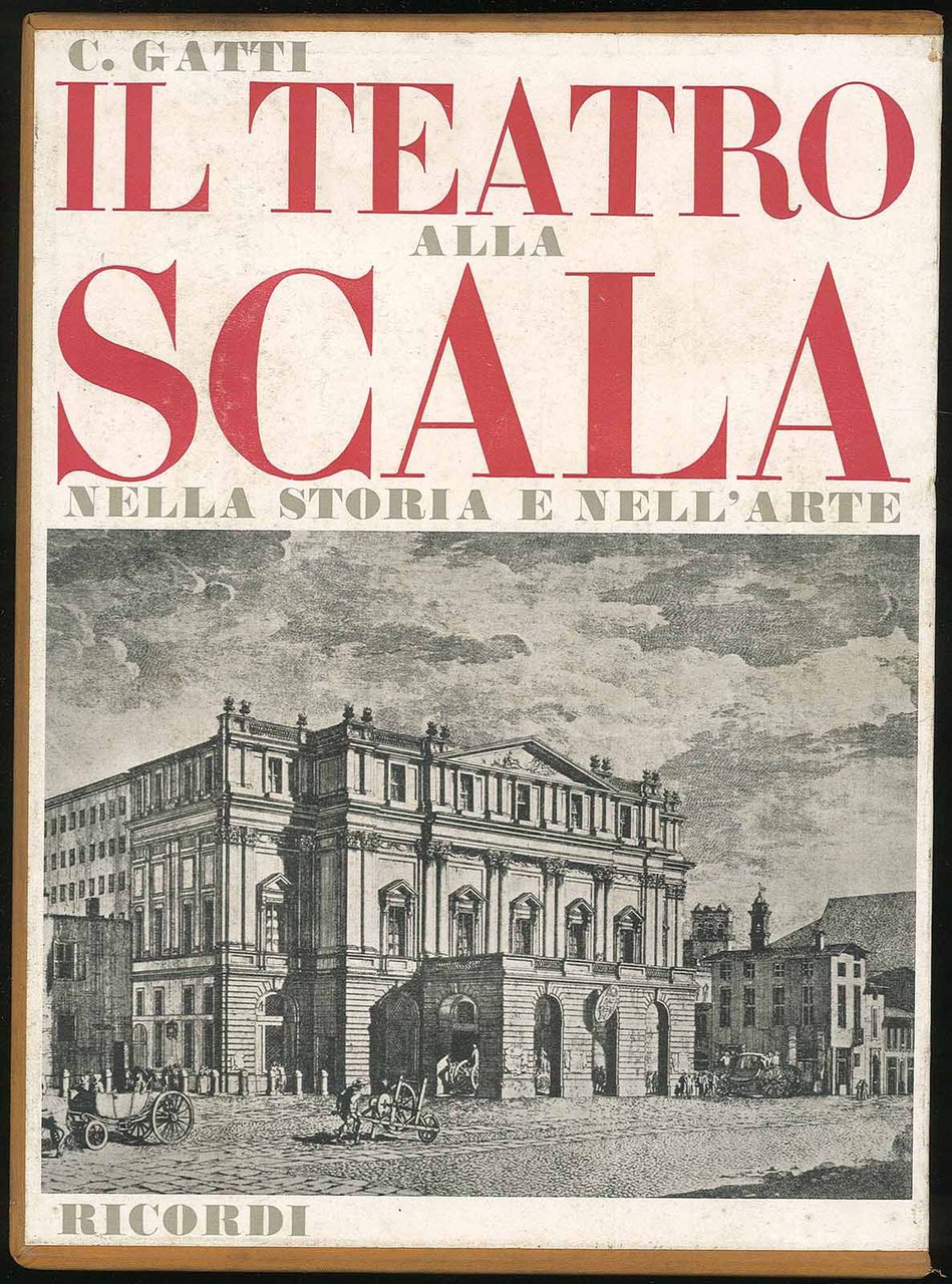 Il teatro alla Scala Volumi I-II