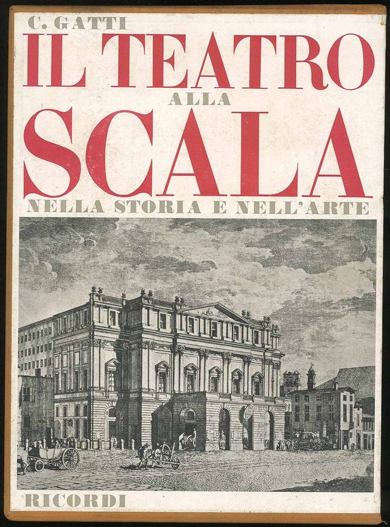 Il teatro alla Scala Volumi I-II