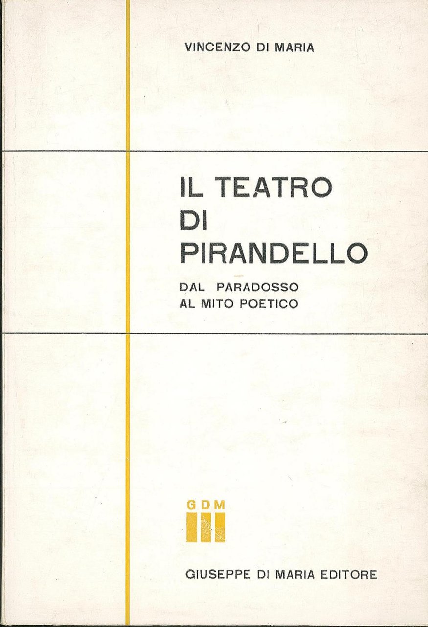 Il teatro di Pirandello dal paradosso al mito poetico