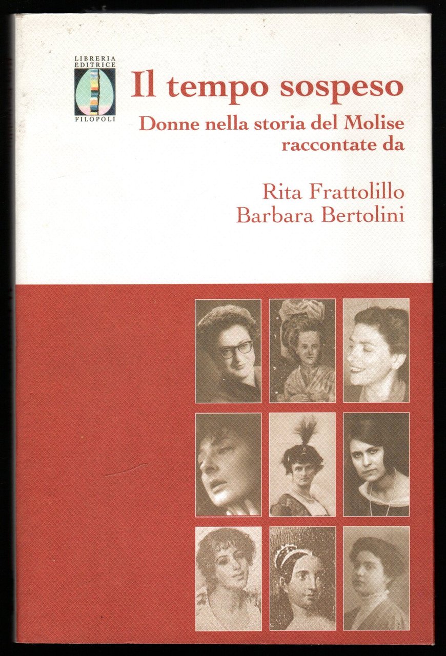 Il tempo sospeso. Donne nella storia del Molise raccontate da …