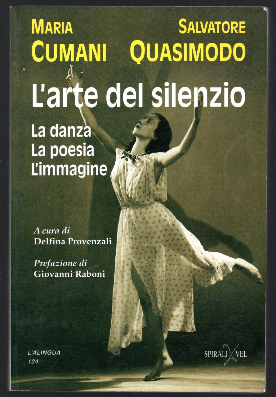 L'arte del silenzio. La danza La poesia L'immagine