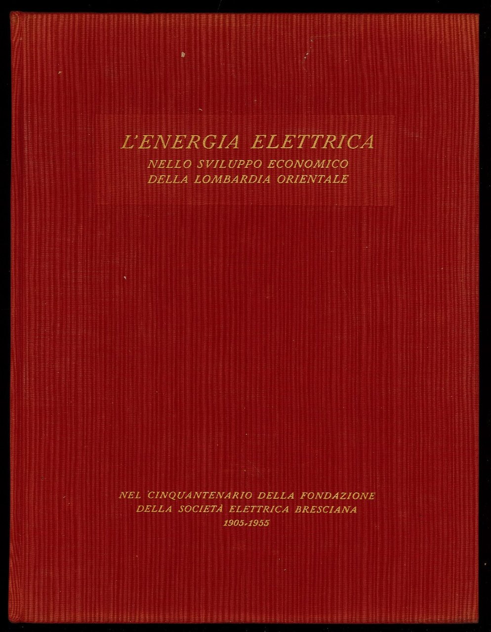 L'energia elettrica nello sviluppo economico della Lombardia orientale