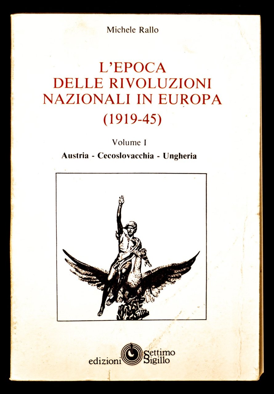 L'epoca delle rivoluzioni nazionali in Europa 1919-45. Volume I Austria …