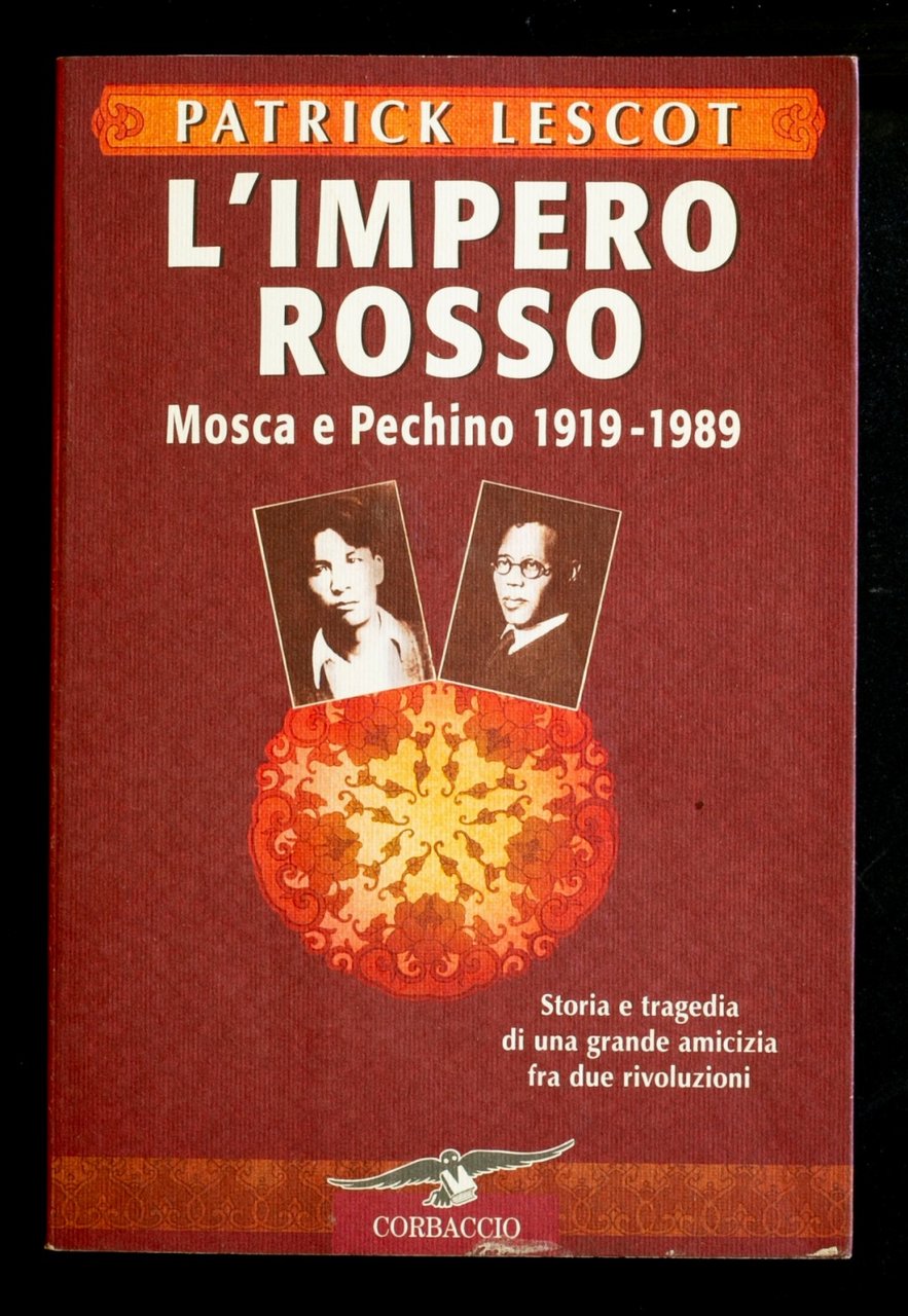 L'impero rosso. Mosca e Pechino 1919 – 1989