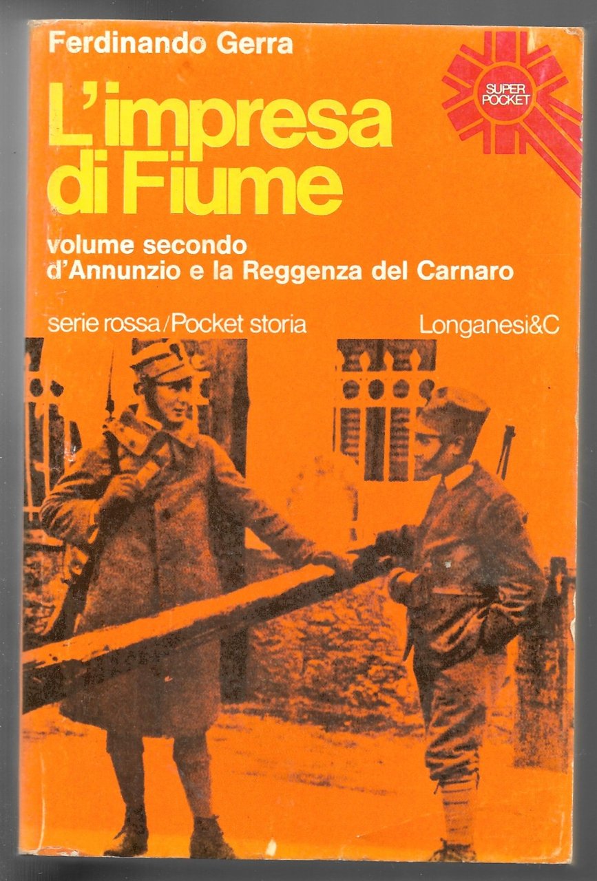 L'impresa di Fiume - D'Annunzio e la Reggenza del Carnaro …