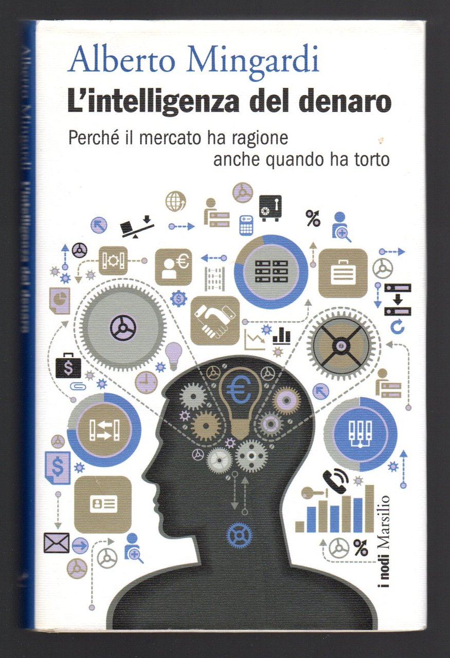 L'intelligenza del denaro. Perchè il mercato ha ragione anche quando …