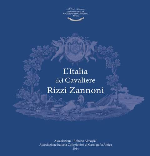 L'Italia del Cavaliere Rizzi Zannoni - Carte a stampa dei …