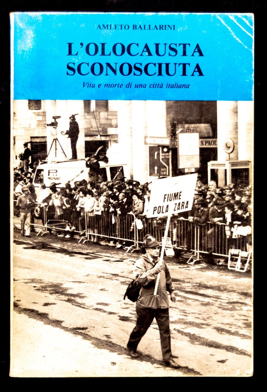 L'olocausta sconosciuta. Vita e morte di una città italiana