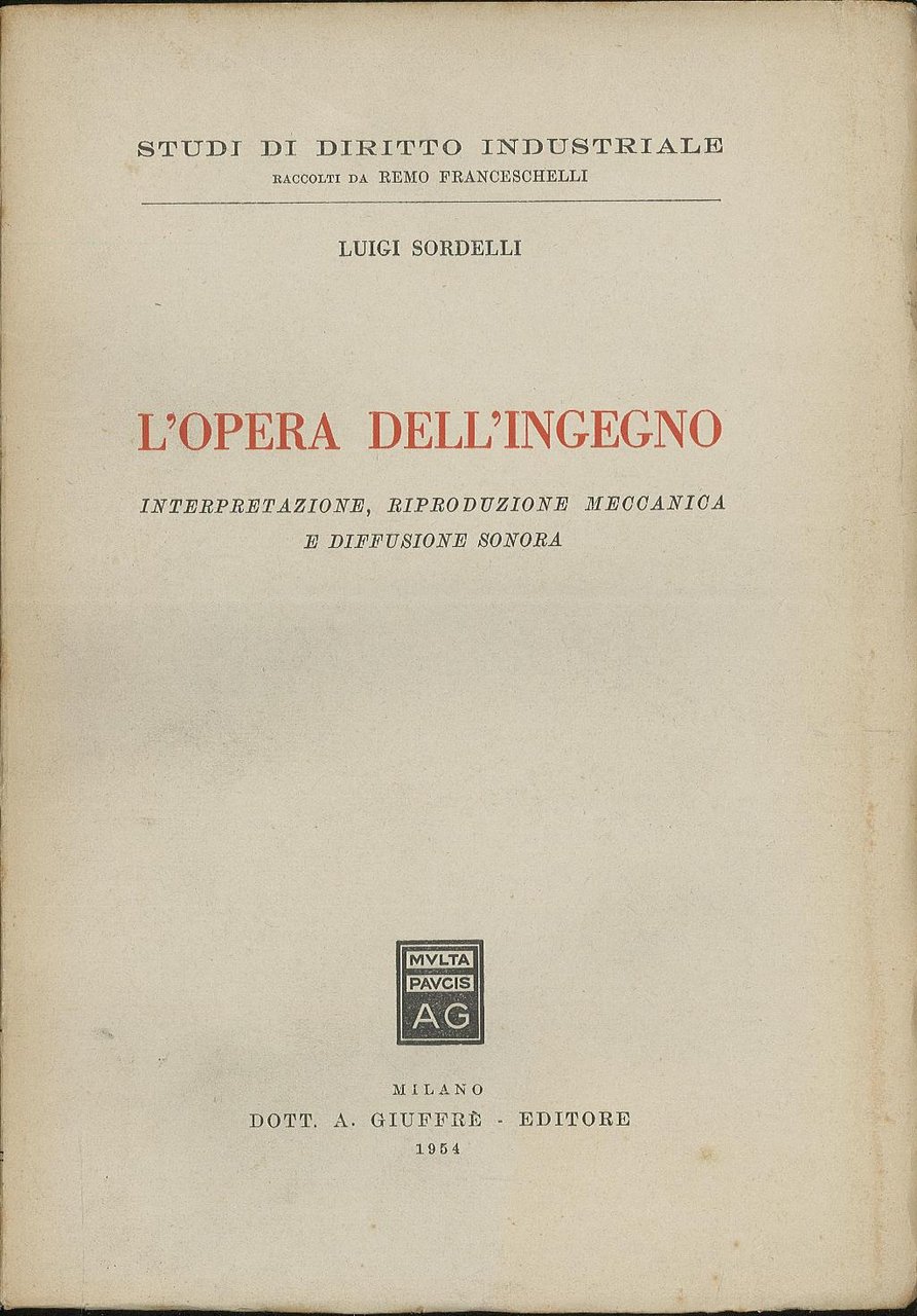L'opera dell'Ingegno: interpretazione, riproduzione meccanica e diffusione sonora