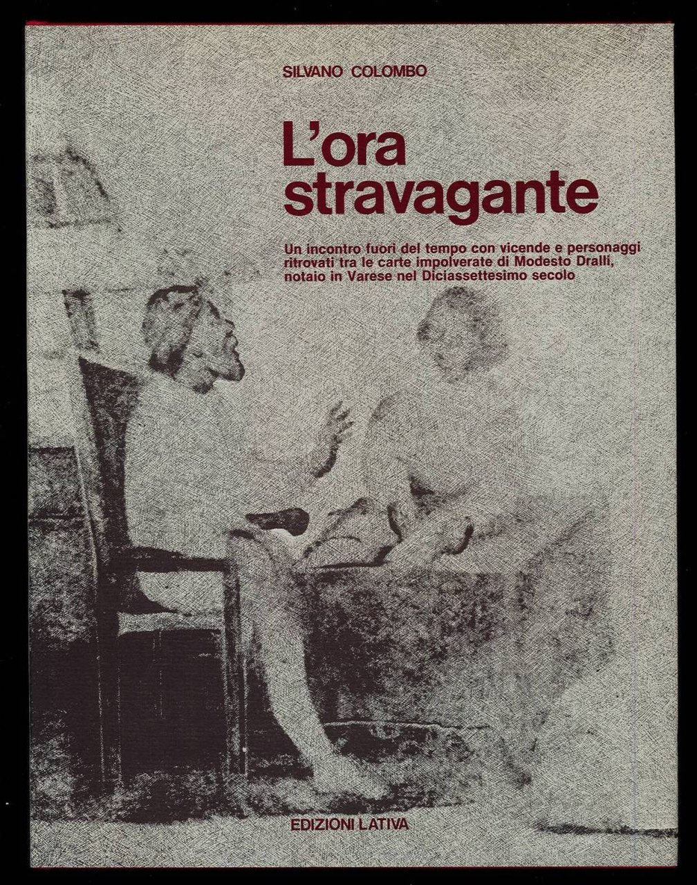 L'ora stravagante. Un incontro fuori del tempo con vicende e …