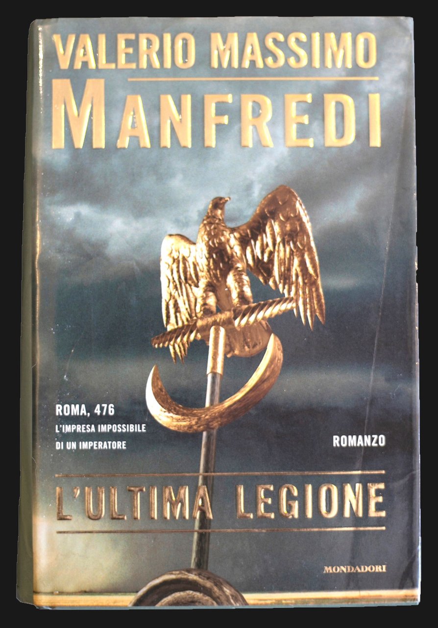 L'ultima legione - Roma 476 l'impresa impossibile di un imperatore