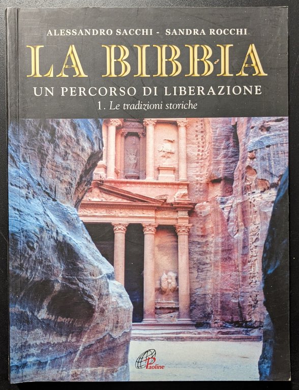 La Bibbia. Un percorso di liberazione 1. Le tradizioni storiche