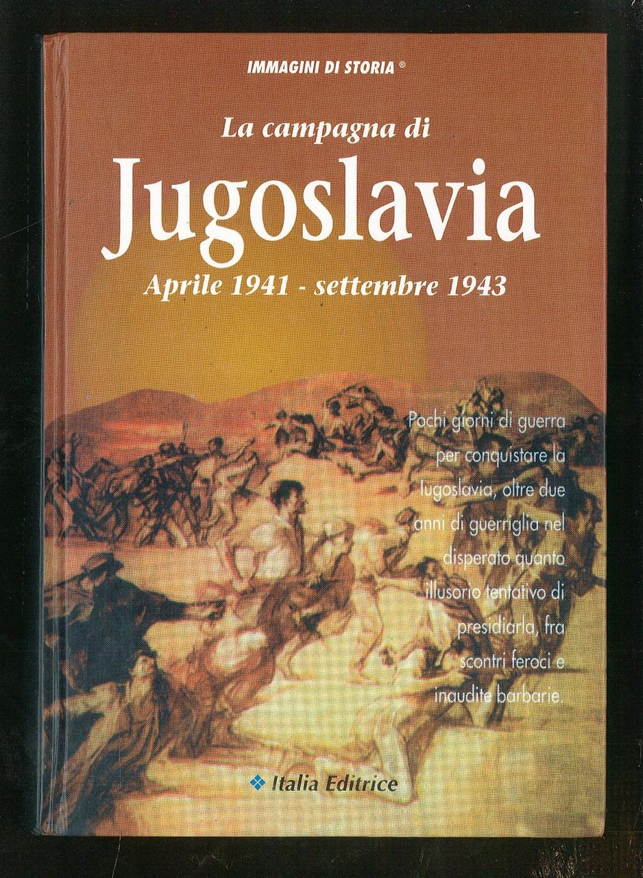 La campagna di Jugoslavia aprile 1941 – settembre 1943