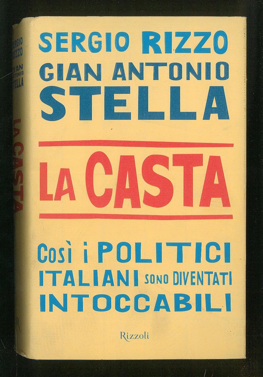 La casta - Così i politici italiani sono diventati intoccabili
