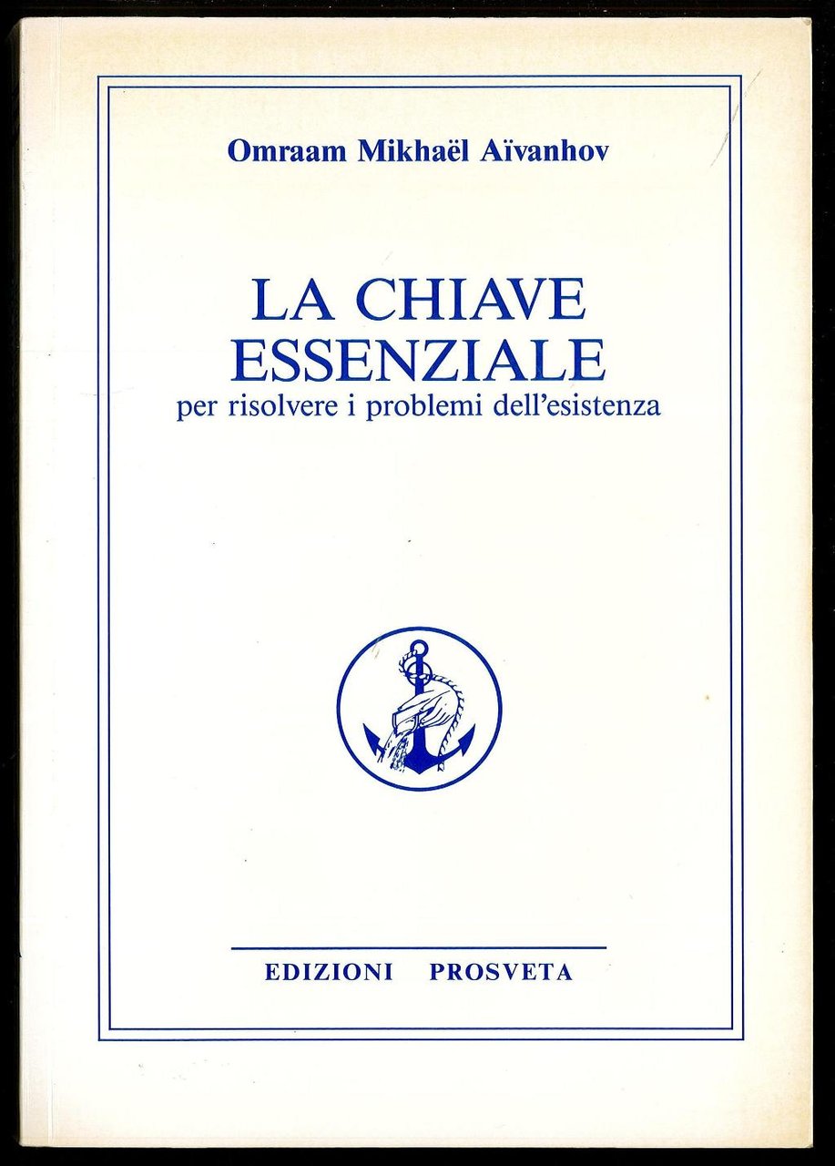 La chiave essenziale per risolvere i problemi dell'esistenza