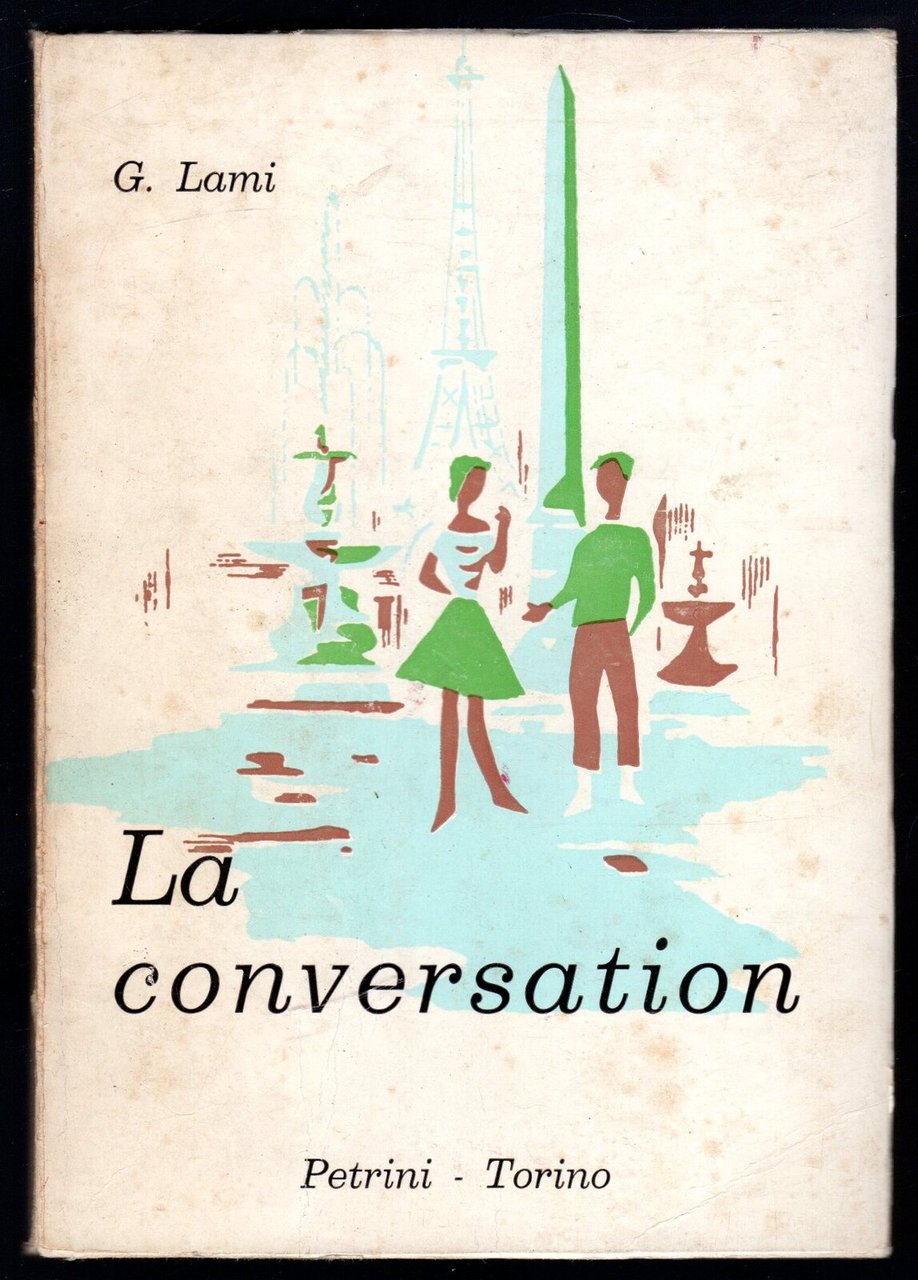 La conversation. Manuale di conversazione italiano-francese ad uso delle scuole