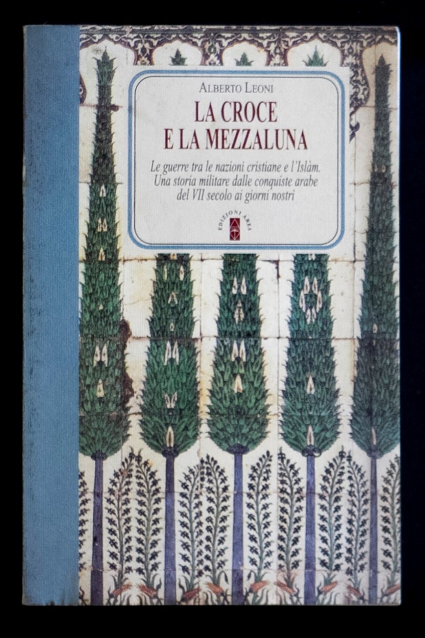 La croce e la mezzaluna - Le guerre tra nazioni …