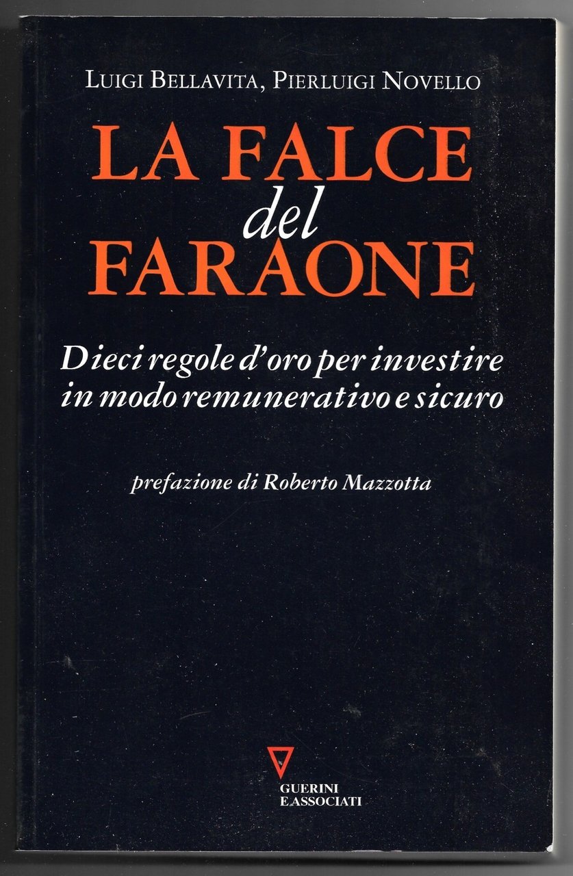 La falce del faraone - Dieci regole d'oro per investire …