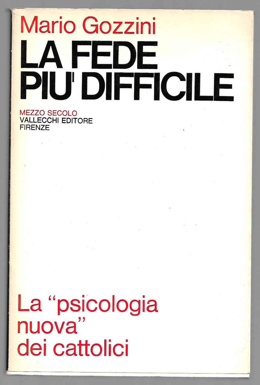 La fede più difficile - La psicologia nuova dei cattolici