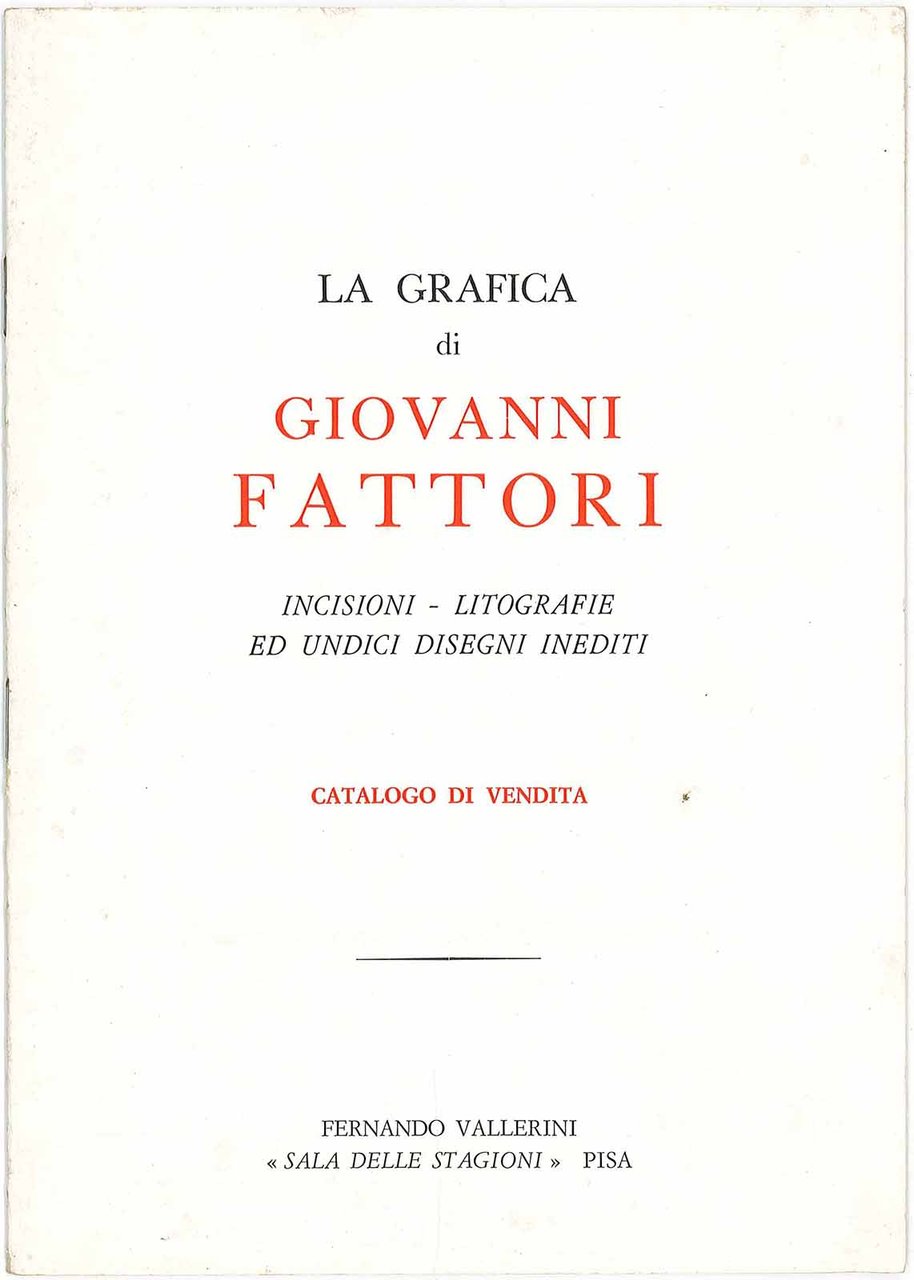 La grafica di Giovanni Fattori incisioni-litografie ed unici disegni inediti