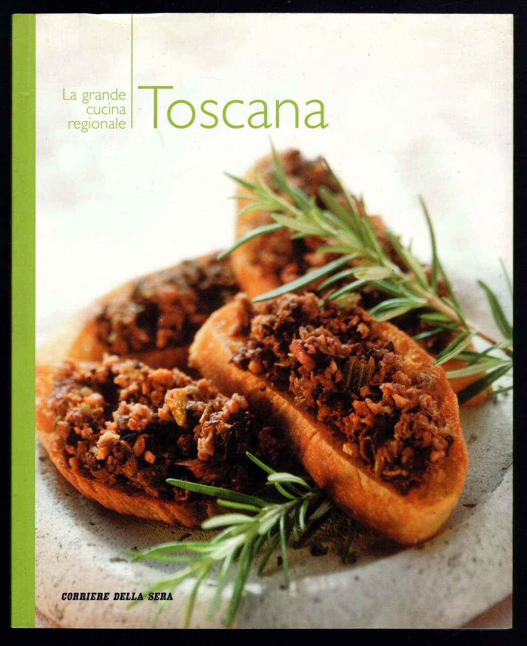 La grande cucina regionale. Toscana