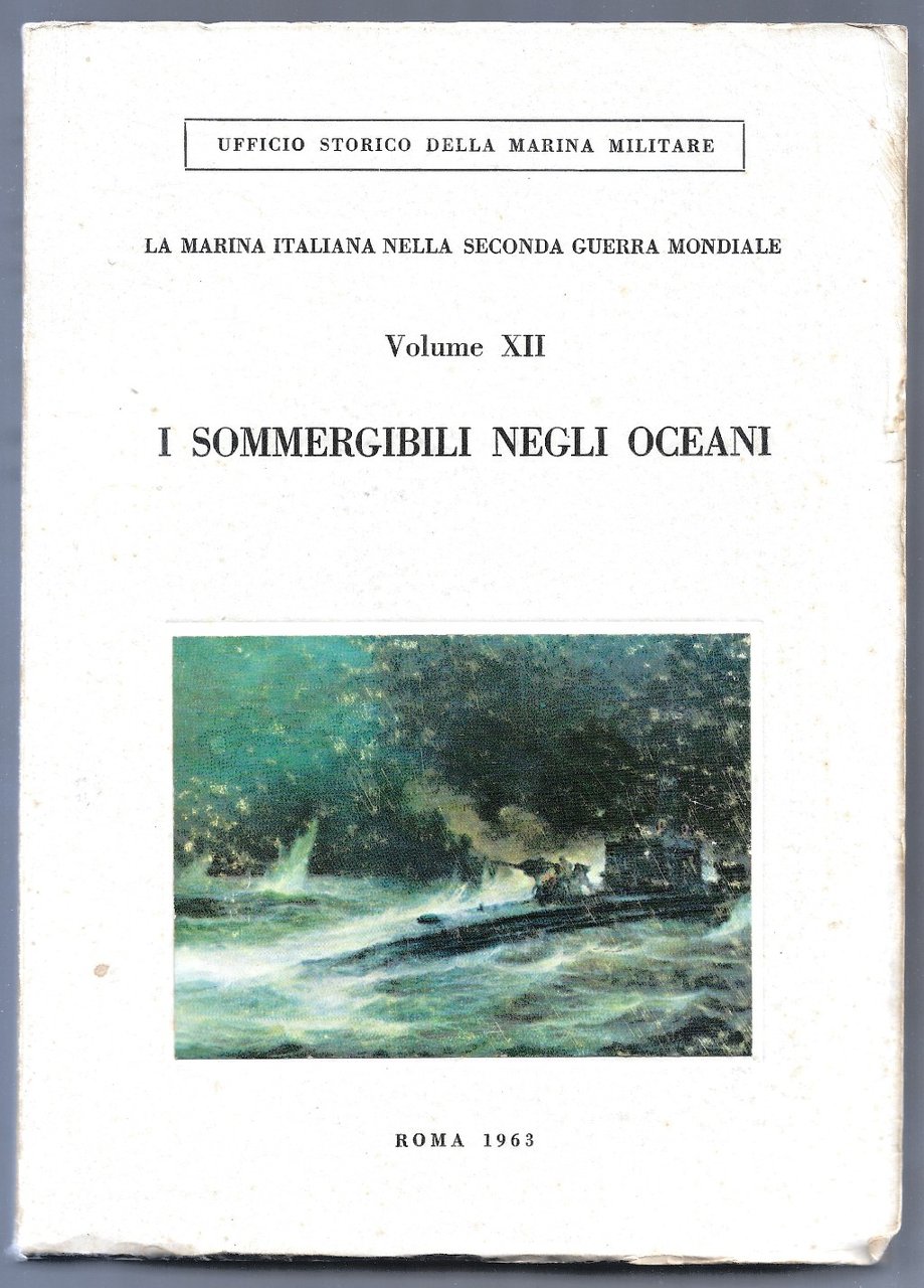 La Marina Italiana nella Seconda Guerra Mondiale - Volume XII …