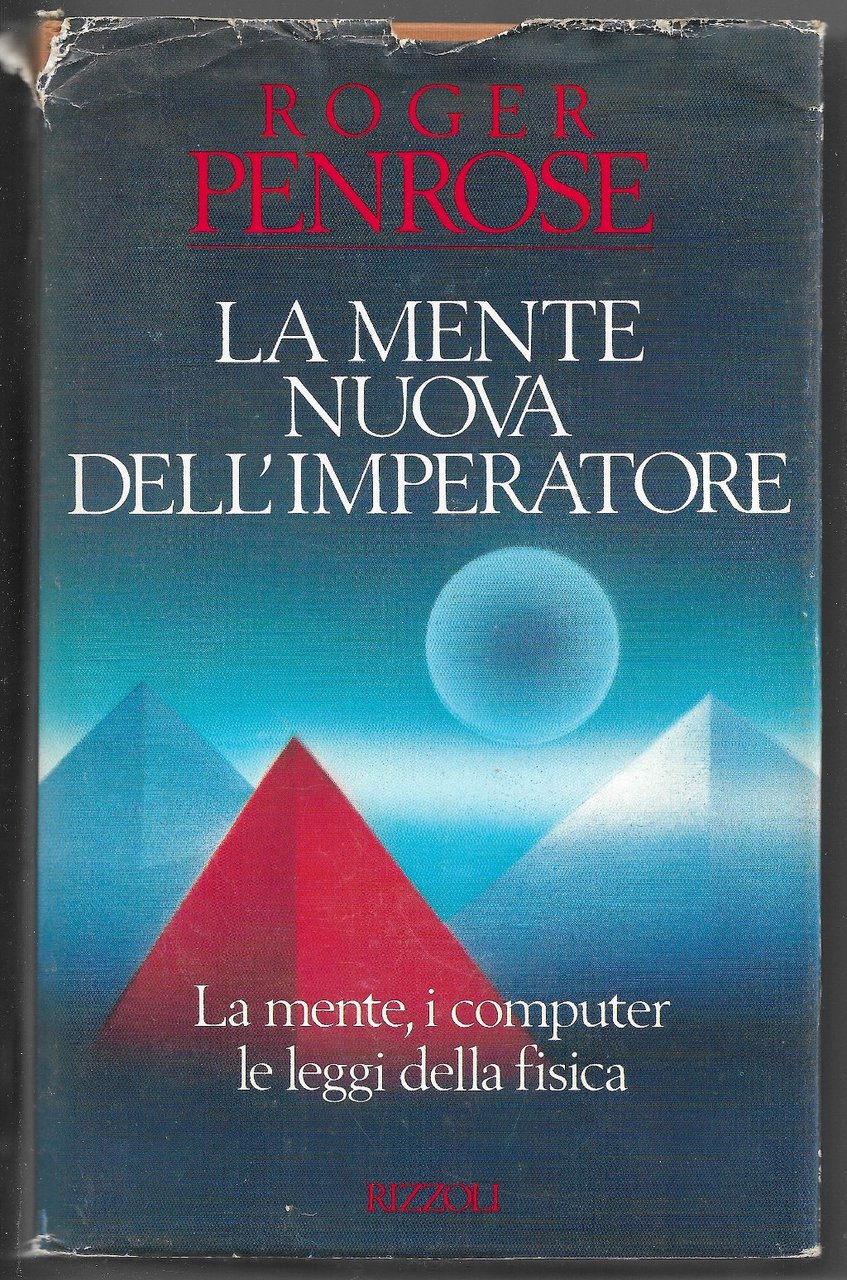 La mente nuova dell'imperatore - La mente, i computer le …