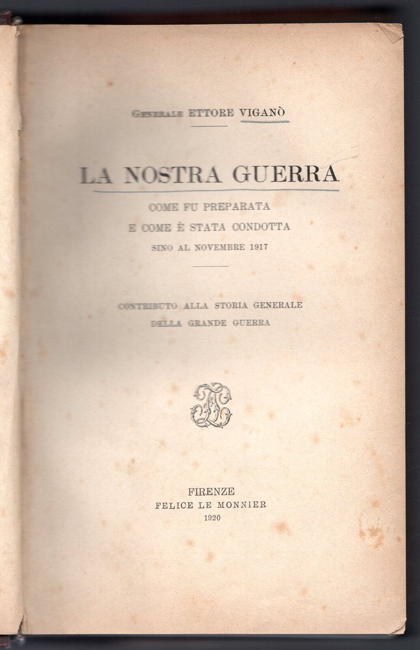 La nostra guerra. Come fu preparata e come è stata …