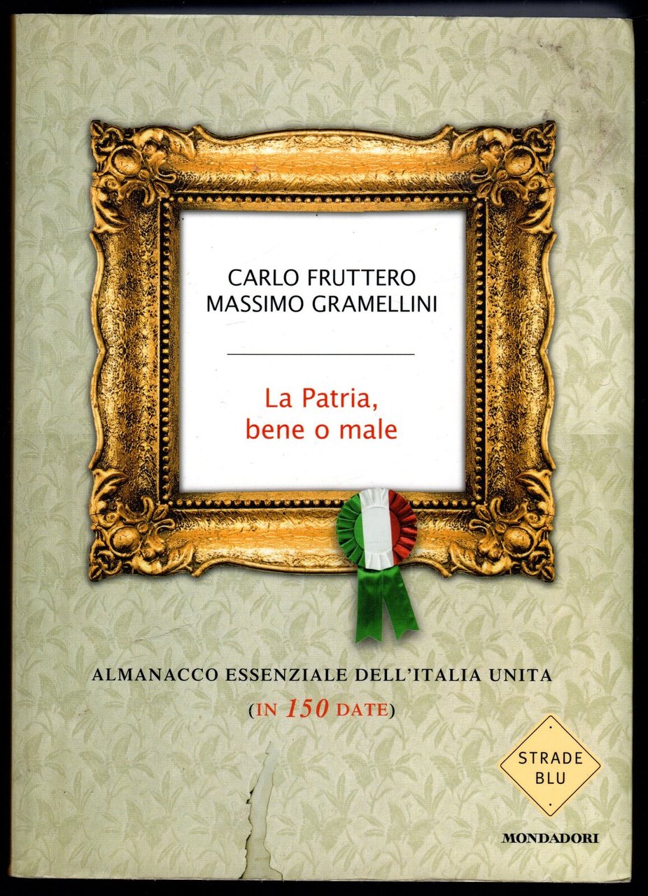 La patria, bene o male. Almanacco essenziale dell'Italia unita (in … | Immagine principale