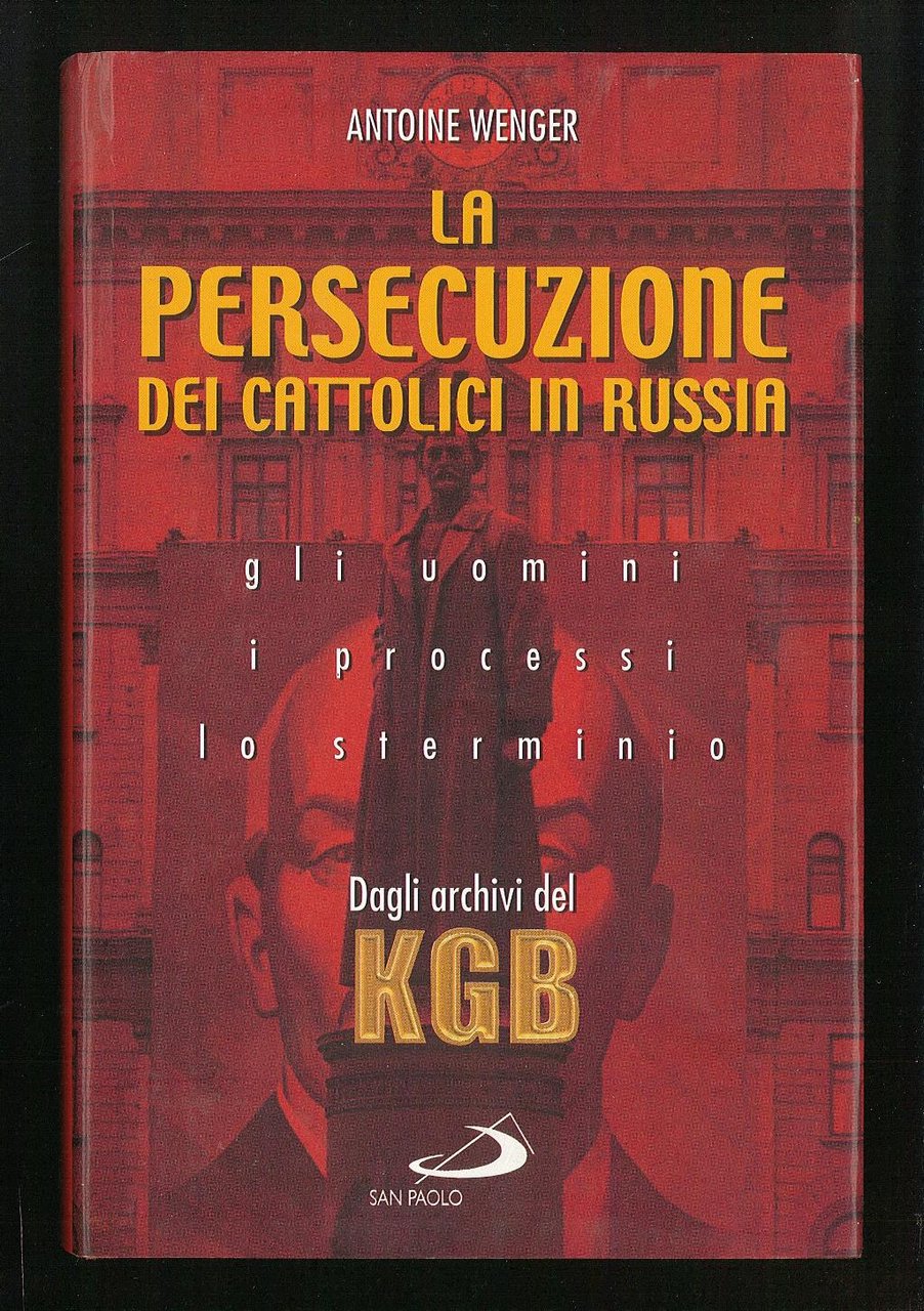 La persecuzione dei cattolici in Russia 1920-1960 - Gli uomini, …