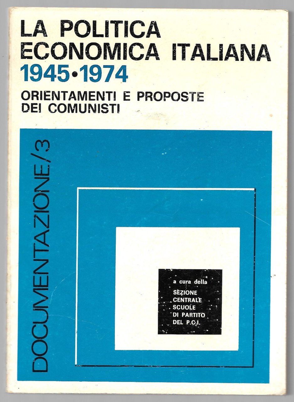 La politica economica italiana 1945-1974 - orientamenti e proposte dei …