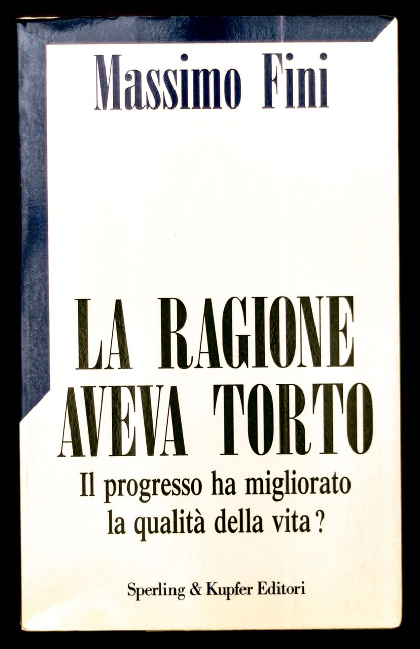 La ragione aveva torto. Il progresso ha migliorato la qualità …