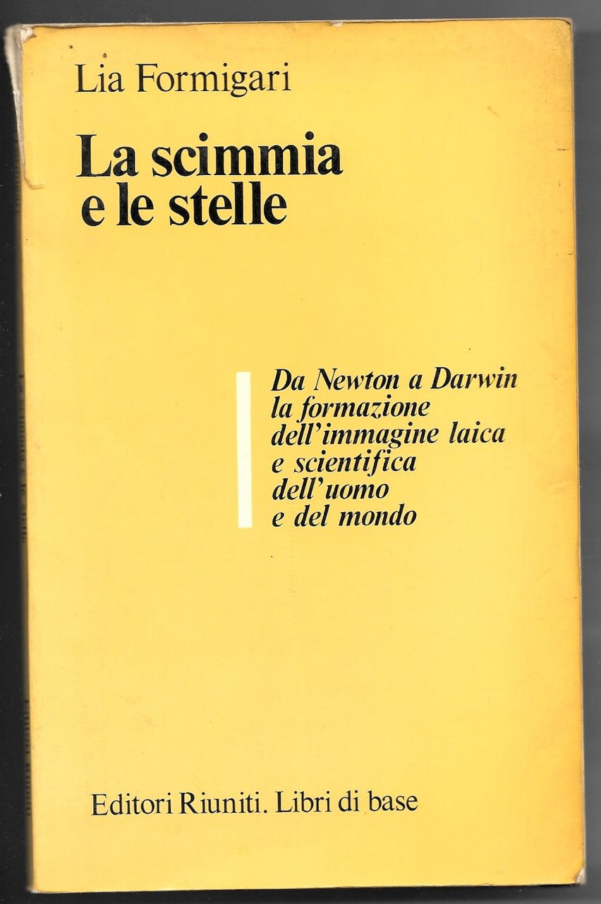 La scimmia e la stelle - Da Newton a Darwin …