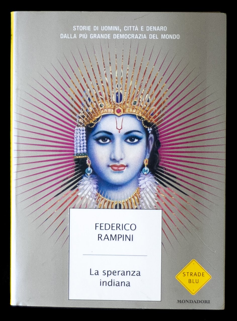 La speranza indiana: storie di uomini, città e denaro dalla …