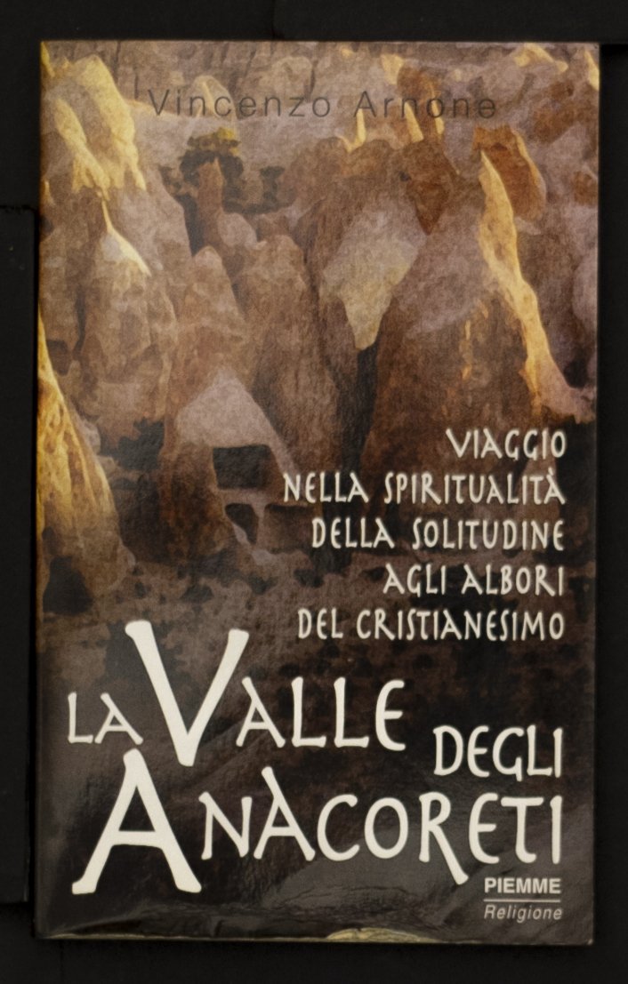 La valle degli Anacoreti ? Viaggio nella spiritualità della solitudine …