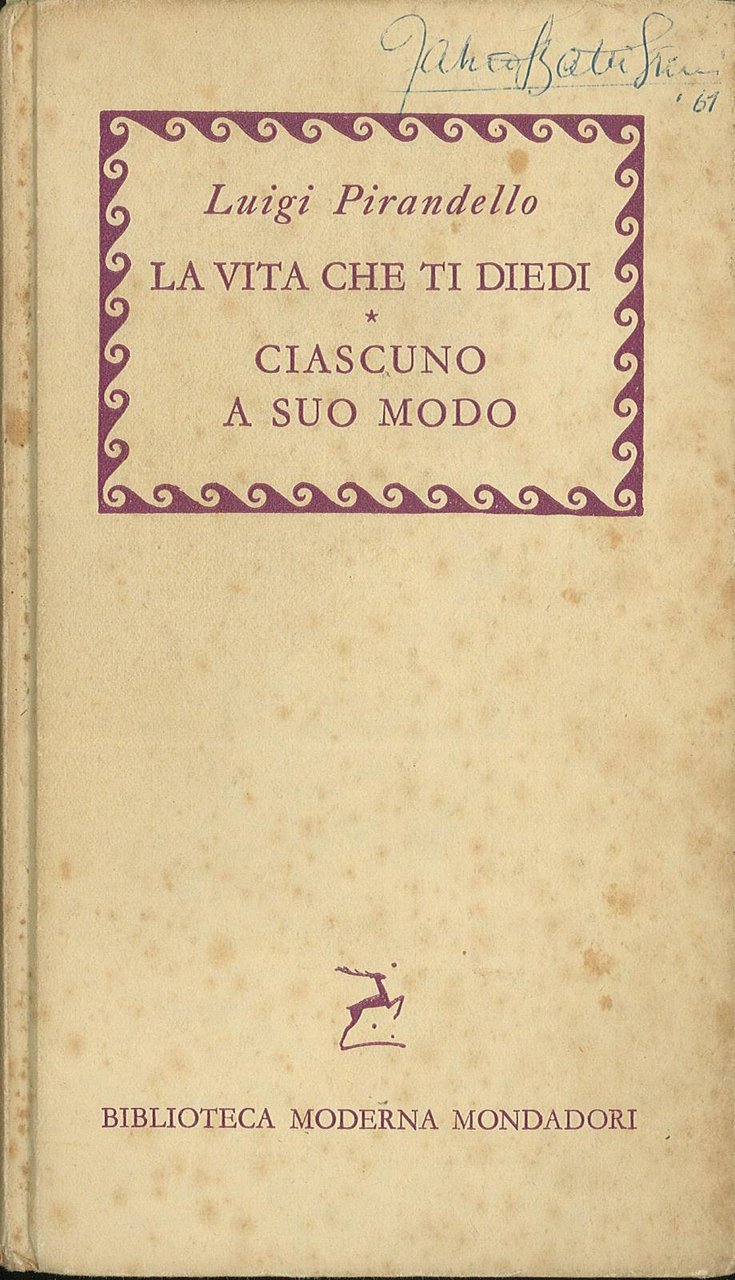 La vita che ti diedi, ciascuno a suo modo - …