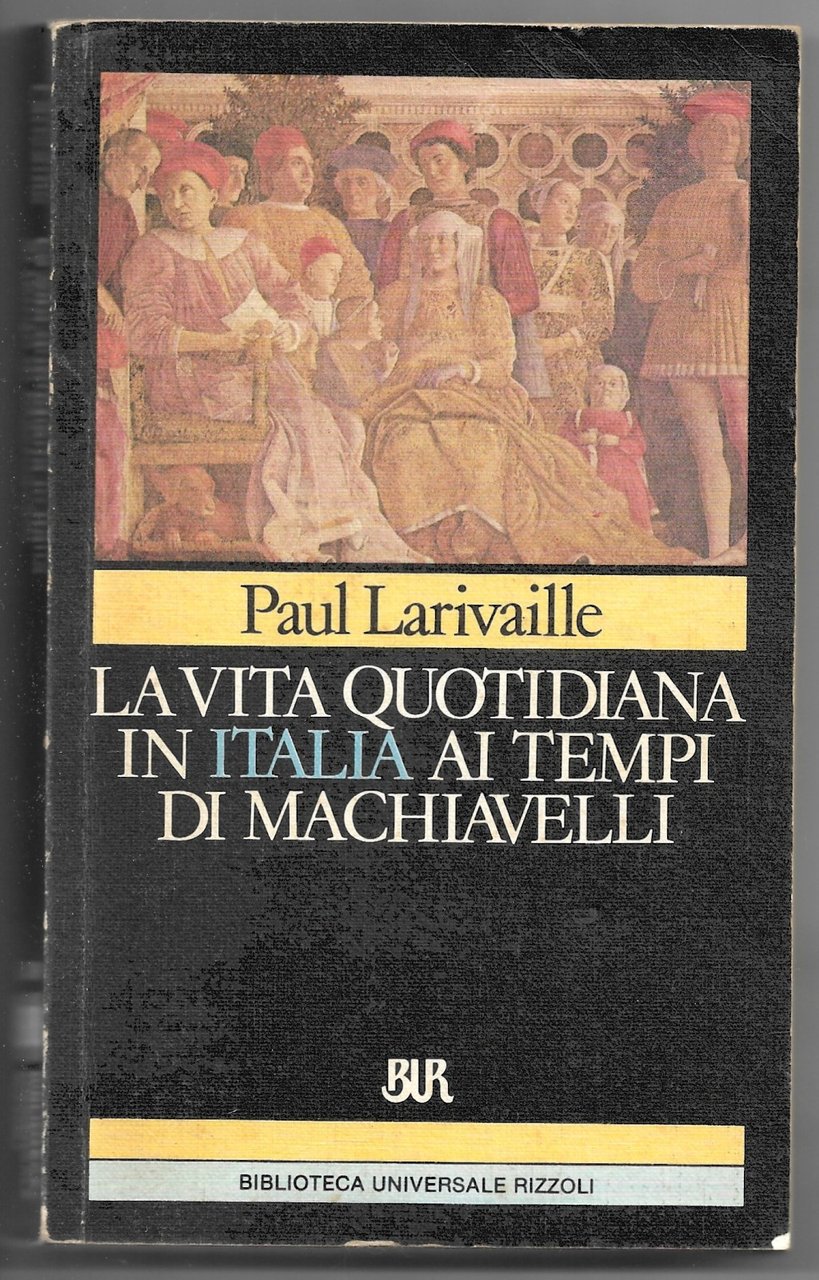 La vita quotidiana in Italia ai tempi di Machiavelli