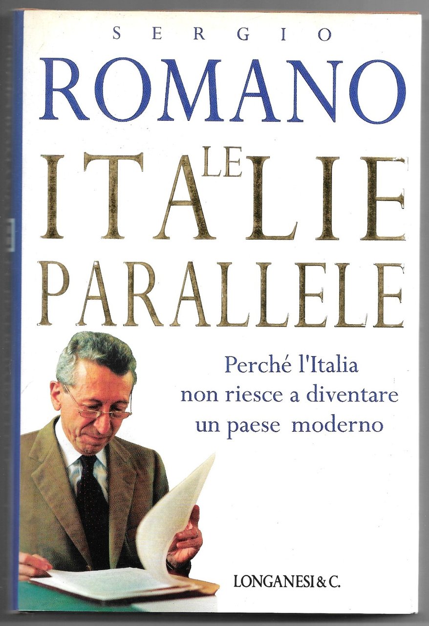Le italie parallele - Perchè l'Italia non riesce a diventare …