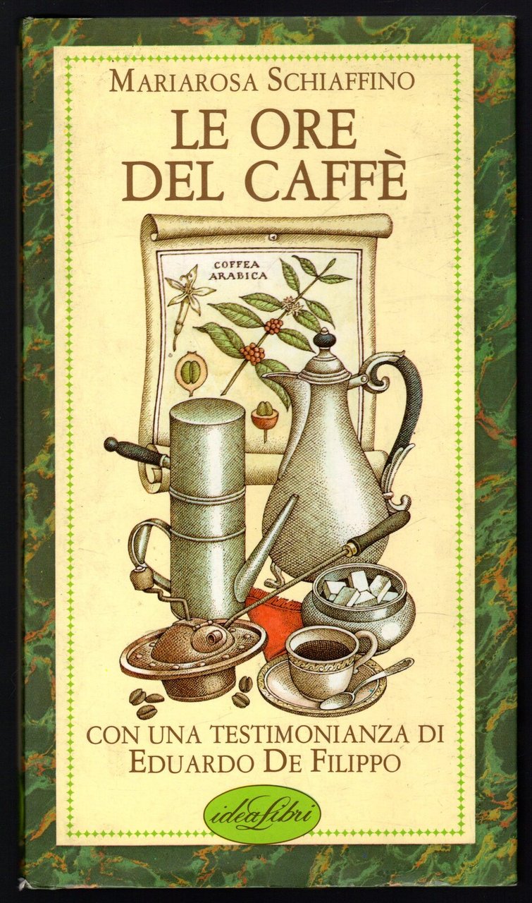 Le ore del caffè. Con una testimonianza di Eduardo De …