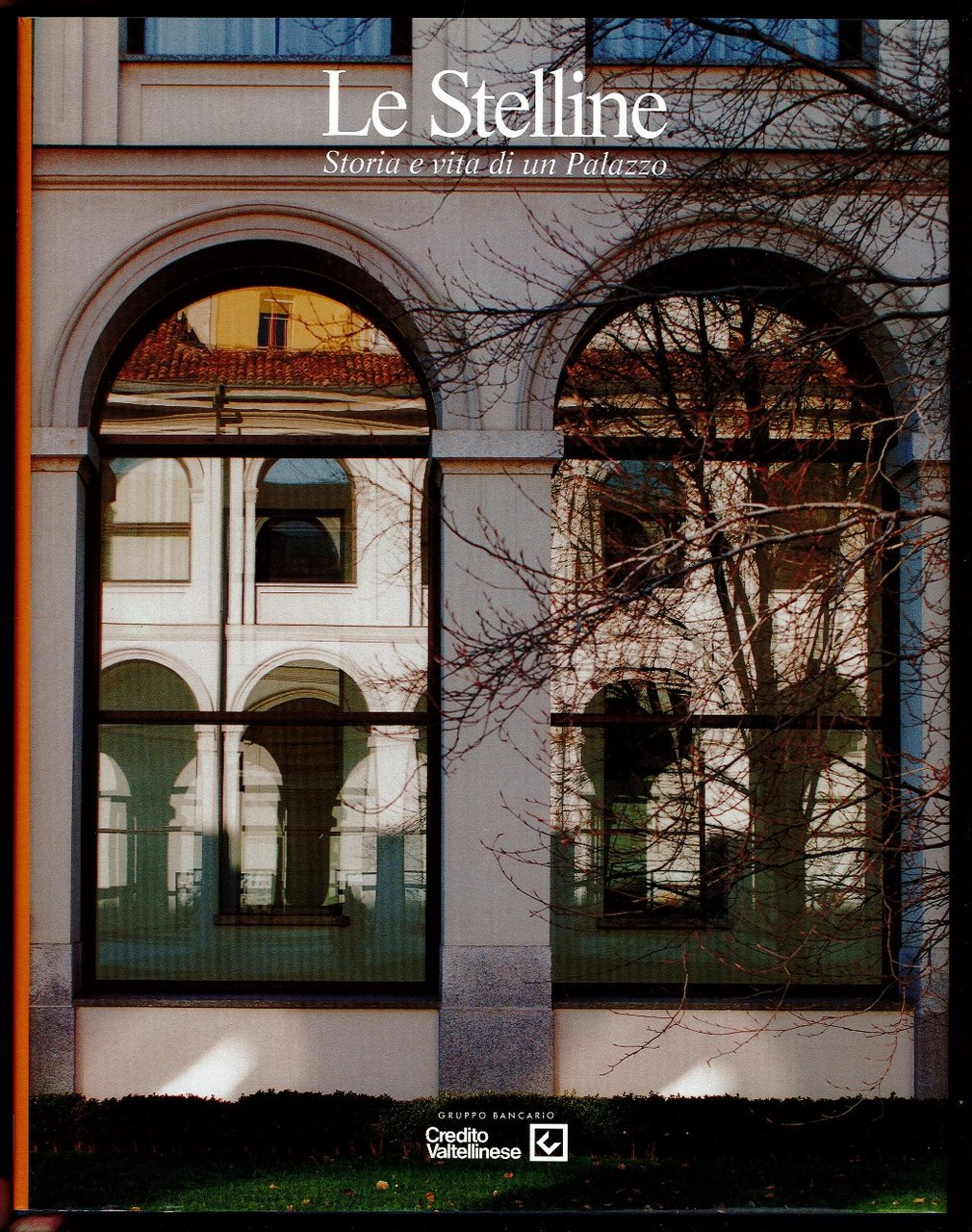 Le Stelline. Storia e vita di un Palazzo