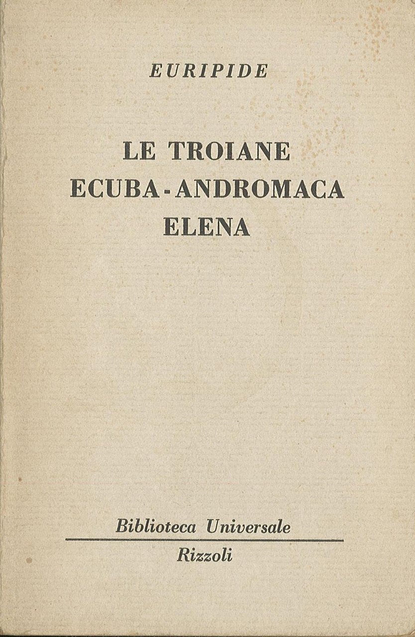 Le troiane - Ecuba - Andromaca - Elena