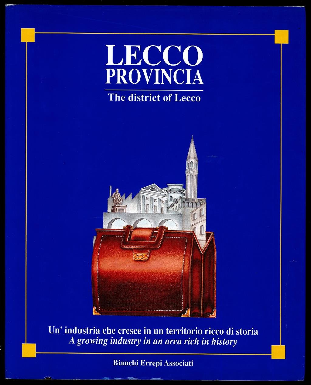 Lecco provincia. Un'industria che cresce in un territorio ricco di …