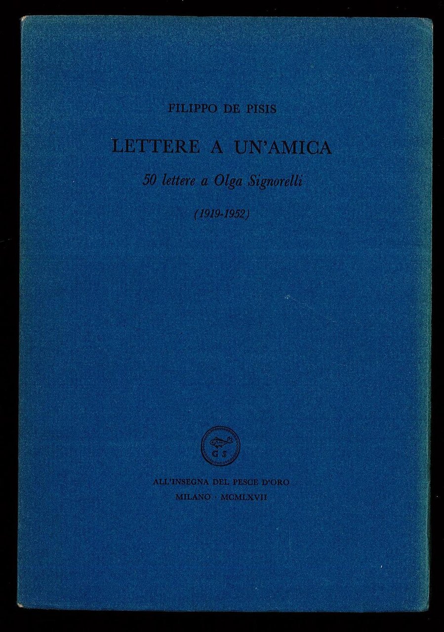 Lettere a un'amica 50 lettere a Olga Signorelli