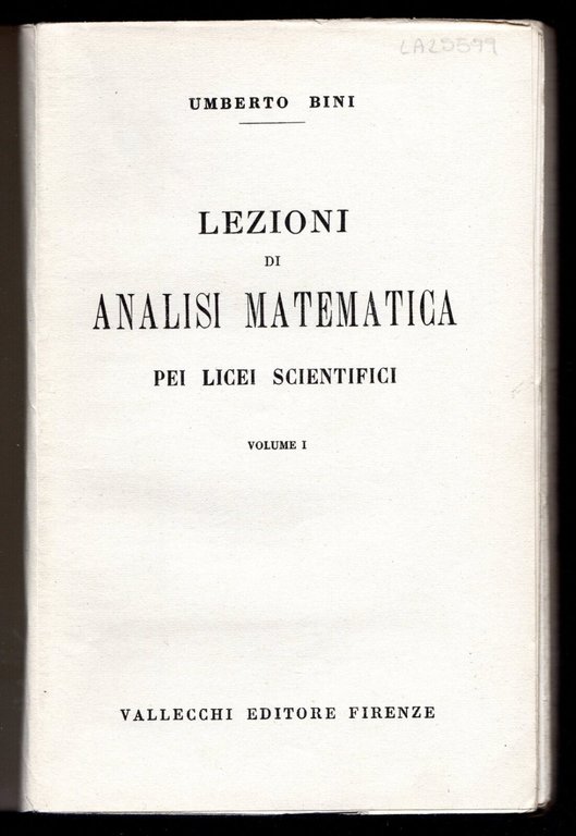 Lezioni di analisi matematica pei Licei Scientifici. Volume I