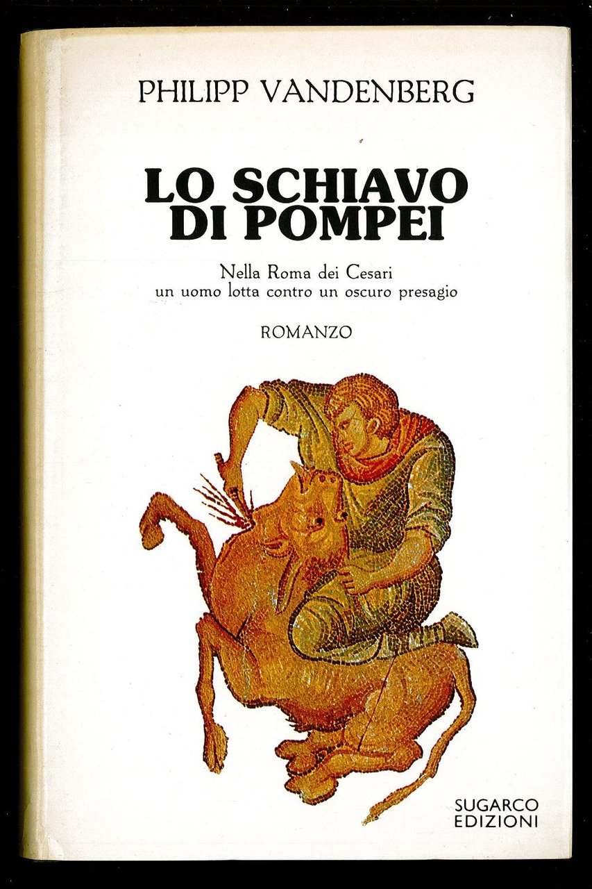 Lo schiavo di Pompei - Nella Roma dei Cesari un …