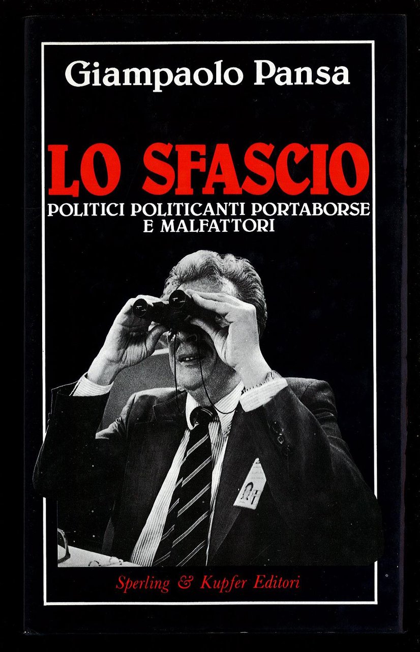 Lo Sfascio - Politici politicanti portaborse e malfattori