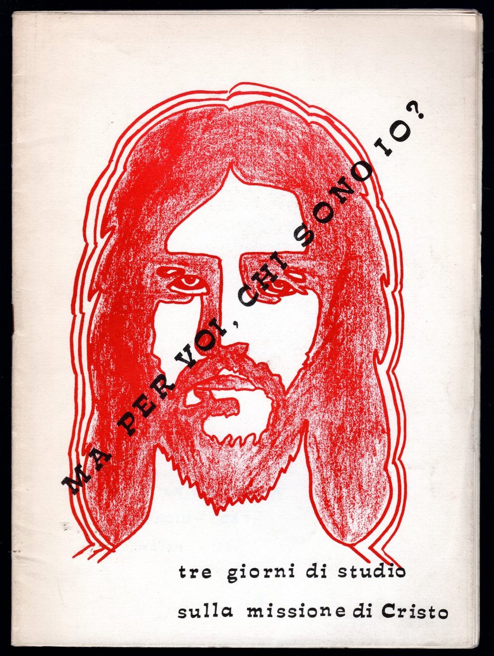 Ma per voi, chi sono io?