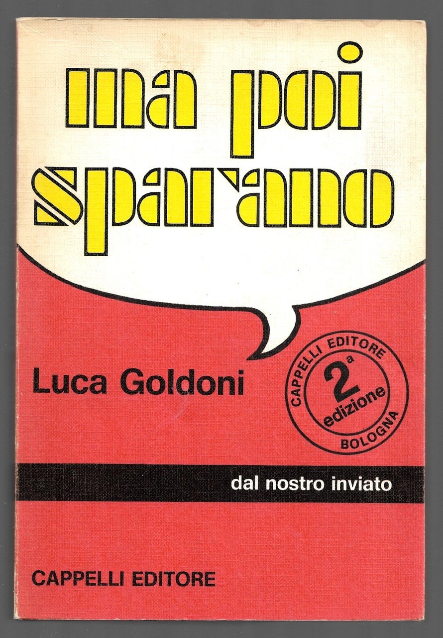 Ma poi sparano (Dal nostro inviato)