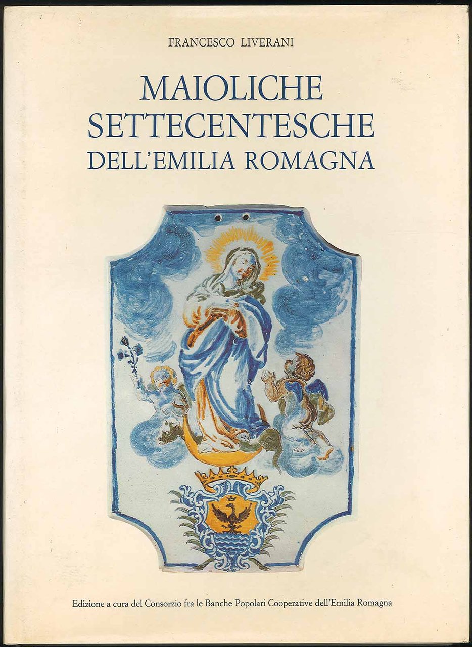 Maioliche settecentesche dell'Emilia Romagna